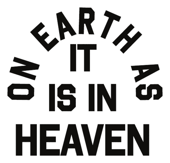 On earth as it is in heaven, block type arched around stacked words